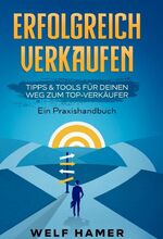 ISBN 9783347300217: ERFOLGREICH VERKAUFEN PRAXISHANDBUCH