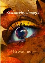 Mareike Thiel: Seelenspiegelmagie - Erwa Mareike Thiel: Seelenspiegelmagie - Erwa