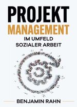 ISBN 9783347340176: Projektmanagement - Im Umfeld sozialer Arbeit