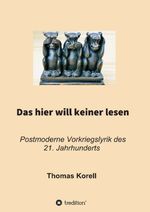 ISBN 9783347361249: Das hier will keiner lesen - Postmoderne Vorkriegslyrik des 21. Jahrhunderts