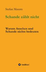 ISBN 9783347390263: Schande zählt nicht - Warum Ansehen und Schande nichts bedeuten