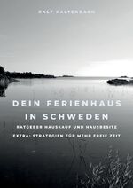 ISBN 9783347390409: Dein Ferienhaus in Schweden - Ratgeber Hauskauf und Hausbesitz