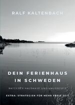 ISBN 9783347390416: Dein Ferienhaus in Schweden - Ratgeber Hauskauf und Hausbesitz