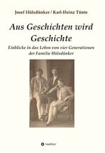 ISBN 9783347416413: Aus Geschichten wird Geschichte – Einblicke in das Leben von vier Generationen der Familie Hülsdünker