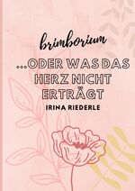 ISBN 9783347459113: Brimborium...oder was das Herz nicht erträgt