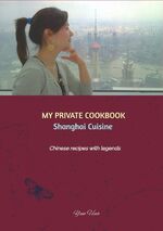 ISBN 9783347482920: MY PRIVATE COOKBOOK: Shanghai Cuisine - Chinese recipes with legends