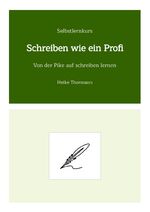 ISBN 9783347535527: Selbstlernkurs: Schreiben wie ein Profi - Von der Pike auf schreiben lernen