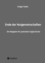 ISBN 9783347549746: Ende der Notgemeinschaften - Ein Ratgeber für potentiell Unglückliche