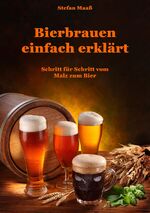 ISBN 9783347552081: Bierbrauen einfach erklärt - Schritt für Schritt vom Malz zum Bier