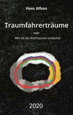 ISBN 9783347564329: Traumfahrerträume – Wie ich das Klarträumen entdeckte - Eine Sammlung von persönlichen Erfahrungen rund um das normale und luzide Träumen, mit über 700 authentischen Träumen und Traumszenen aus dem Jahr 2020.