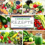 ISBN 9783347575752: 52 Säurearme Rezepte – Säurearmer Genuss - leicht gemacht!