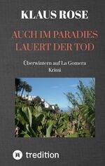 ISBN 9783347640177: AUCH IM PARADIES LAUERT DER TOD - Überwintern auf La Gomera - Krimi