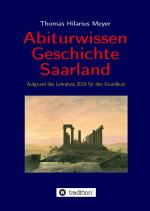 ISBN 9783347665101: Abiturwissen Geschichte Saarland - Aufgrund des Lehrplans 2019 für den Grundkurs