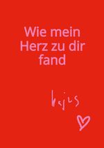 ISBN 9783347681460: Wie mein Herz zu dir fand