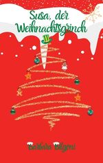 ISBN 9783347736979: Susa, der Weihnachtsgrinch – Weihnachten oder doch nicht