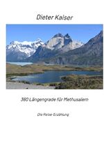 ISBN 9783347761957: 360 Längengrade für Methusalem - Die Reise-Erzählung