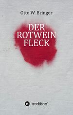 ISBN 9783347784529: Der Rotweinfleck