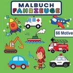 ISBN 9783347786066: MALBUCH FAHRZEUGE mit 66 MOTIVE auf 136 SEITEN - Mein großes Kritzelmalbuch ab 2 Jahre.