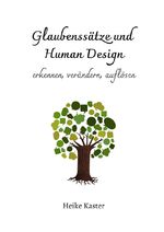 ISBN 9783347787100: Glaubenssätze und Human Design - erkennen, verändern, auflösen