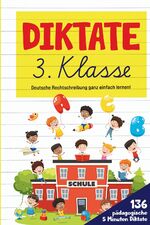 ISBN 9783347809239: Diktate 3. Klasse! Übungsheft für gute Schulnoten! – 136 pädagogische 5 Minuten Diktate! Deutsche Rechtschreibung ganz einfach lernen!