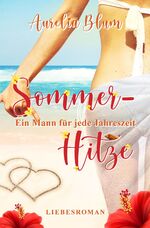 ISBN 9783347822788: Ein Mann für jede Jahreszeit - Sommerhitze (sinnlicher Entwicklungsroman)