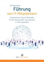 ISBN 9783347823334: Erfolgreiche Führung von IT-Mitarbeitern - Pragmatische Tipps und Methoden für Berufseinsteiger und erfahrene IT-Führungskräfte. IT-Strategien entwickeln, Rollen klären, Konflikte lösen, sich selbst weiter entwickeln.