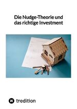 ISBN 9783347847231: Die Nudge-Theorie und das richtige Investment