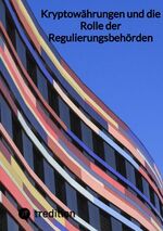 ISBN 9783347848160: Kryptowährungen und die Rolle der Regulierungsbehörden