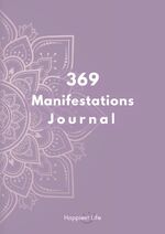 ISBN 9783347885080: 369 Manifestations Journal: Verwirkliche deine Träume durch die Kraft der Manifestation – Dein 99 Tage Journal zum bilden und festigen positiver und Erfolgreicher Glaubenssätze nach der 3-6-9 Methode und dem Gesetz der Anziehung. Dein Weg zu deiner Vision