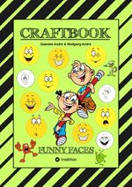 ISBN 9783347908178: CRAFTBOOK - KREATIVES ZEICHNEN - LUSTIGE GESICHTER UND MIMIKEN - RÄTSEL - TOLLE MALVORLAGEN - SELBSTPORTRÄT - FUNNY FACES