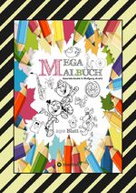 ISBN 9783347914537: MEGA MALBUCH - 250 COOLE MOTIVE ZUM AUSMALEN - SPANNENDE THEMEN - TOLLE ANIMIERENDE VORLAGEN - LUSTIGE BILDER - XXL - EDITION