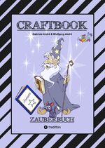 ISBN 9783347923430: CRAFTBOOK - 100 SEITEN MAGIE - ZAUBERWÖRTER - ZAUBERSCHRIFT - ZAUBERWÜRFELSPIEL - MAGIER - ZAUBERSPRUCH - RÄTSEL – ZAUBERBUCH