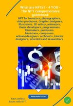 ISBN 9783347934566: What are NFTs? - 4 YOU - The NFT comprehensive guidebook – NFT for investors, photographers, video producers, Graphic designers, illustrators, 3D artists, animators, - Game developers, programmers filmmakers producers musicians composers artisans-designer