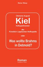 ISBN 9783347935563: Kiel Hofkapellmeister - Die Fürstlich Lippische Hofkapelle oder – Was wollte Brahms in Detmold?