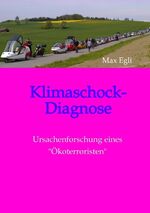 ISBN 9783347937512: Klimaschock-Diagnose - Ursachenforschung eines "Ökoterroristen"