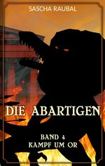 ISBN 9783347938830: Kampf um Or – Die Abartigen, Band 4