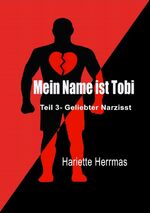 ISBN 9783347942431: Mein Name ist Tobi - Geliebter Narzisst