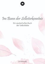 ISBN 9783347943230: Im Bann der Selbsterkenntnis – Ein zauberhaftes Buch der Selbstliebe