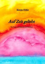 ISBN 9783347944053: Auf Zeit geliebt - Von Tieren und Menschen im Tierschutz