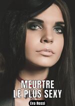 ISBN 9783347949867: MEURTRE LE PLUS SEXY - Nouvelle de Sexe - Conte érotique