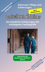 ISBN 9783347950245: Basiswissen Alzheimer: Verständliche Erklärungen der wichtigsten Fachbegriffe und neue Medikamente – Alzheimer Demenz, Symptome und Hilfe für Angehörige auch bekannt als Morbus Alzheimer Erkrankung