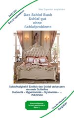 ISBN 9783347951525: Das Schlaf Buch - Schlaf gut ohne Schlafprobleme - Schlaflosigkeit? Endlich den Schlaf verbessern - Schlaflos bei Agrypnie, Insomnie und Hyposomnie ... Regeneration, Schutz für das Immunsystem und vor Schlafstörungen psychischen Erkrankungen