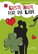 ISBN 9783347951938: Erste Hilfe für die Liebe – Handbuch für Beziehungen