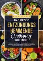 ISBN 9783347959422: Das große Entzündungshemmende Ernährung Kochbuch - Entdecke schmackhafte Rezepte, die Entzündungen reduzieren, dein Immunsystem stärken und langfristig deine Vitalität steigern. Inkl. Ratgeber