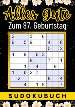 ISBN 9783347963672: 87 Geburtstag Geschenk | Alles Gute zum 87. Geburtstag - Sudoku – 150 Rätsel von leicht bis schwer Mit Lösungen | lustiges kleines Rätselbuch zum Verschenken | 87 Geburtstagsgeschenk für Frau, Mann, Vater, Mutter, Bruder, Schwester, Tante, Oma, Freunde, G