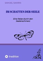 ISBN 9783347969155: Im Schatten der Seele – Eine Reise durch den Seelenschmerz