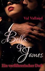 ISBN 9783347969568: Bella & James – Ein verführerischer Duft