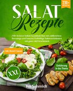 ISBN 9783347988194: Salat Rezepte XXL - 230+ leckere Salate kombinierbar mit zahlreichen Dressings und Saucen. Vielfältige Salatvariationen mit ganz viel Geschmack