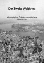 ISBN 9783347991927: Der Zweite Weltkrieg - die dunkelste Zeit der europäischen Geschichte