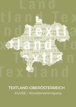 ISBN 9783347993044: TEXTLAND OBERÖSTERREICH – Gedichte und Geschichten aus Oberösterreich – Buchprojekt der Künstlervereinigung KUVEE